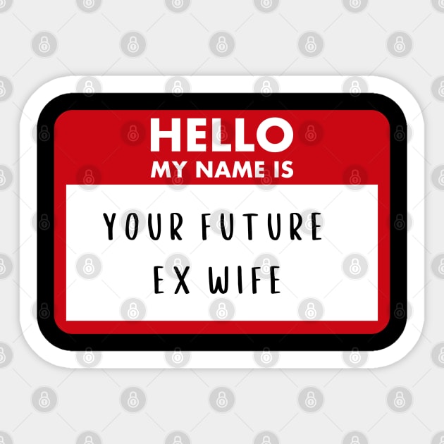 Future Ex Wife Sticker by tocksickart